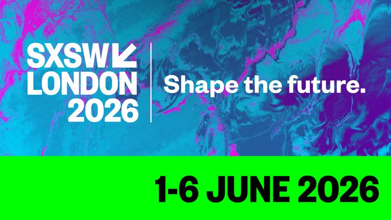 SXSW London 2026