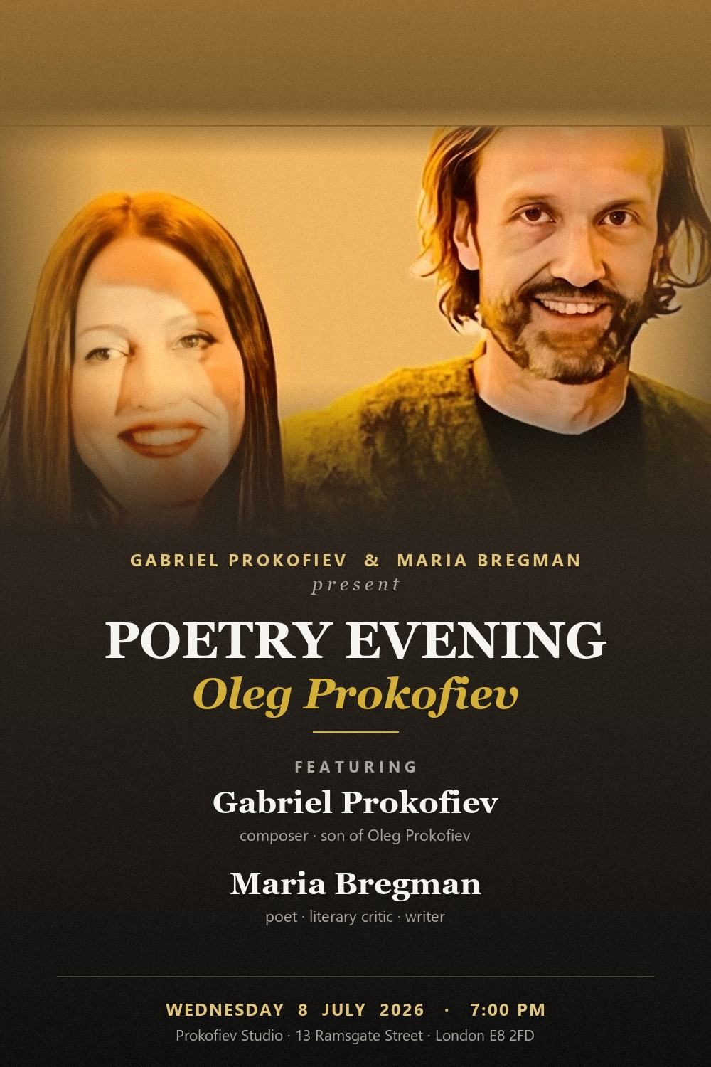 Poetry Evening: Oleg Prokofiev — 8 July 2026, 7pm, Prokofiev Studio, 13 Ramsgate Street, London E8 2FD. Featuring Gabriel Prokofiev and Maria Bregman.